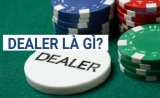 Dealer là gì trên thị trường cá cược trực tuyến